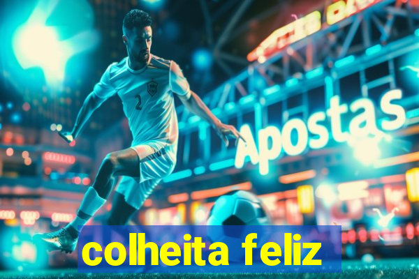 colheita feliz